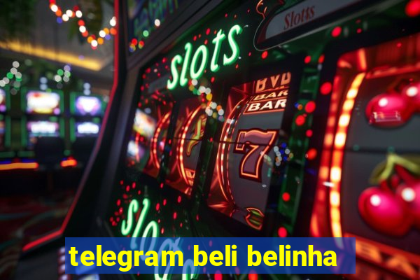 telegram beli belinha